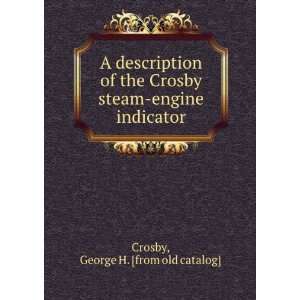   Crosby steam engine indicator George H. [from old catalog] Crosby