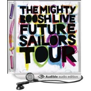  The Mighty Boosh Live   Future Sailors Tour (Audible Audio 