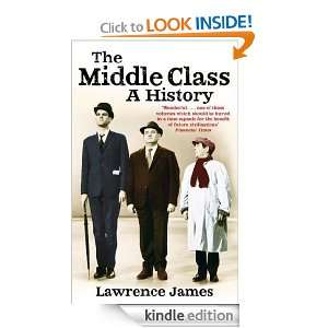 The Middle Class Lawrence James  Kindle Store