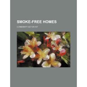 Smoke free homes community action kit U.S. Government 9781234374136 