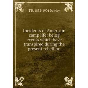  Incidents of American camp life being events which have 