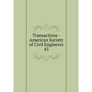  Society of Civil Engineers. 45 American Society of Civil Engineers 