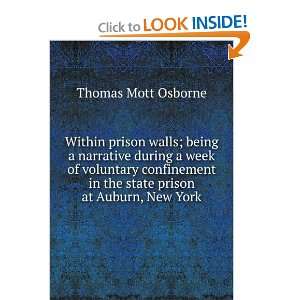  in the state prison at Auburn, New York Thomas Mott Osborne Books