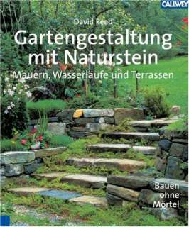 Gartengestaltung mit Naturstein Mauern, Wasserläufe und Terrassen 