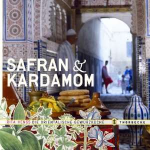 Safran & Kardamom Die orientalische Gewürzküche  Rita 