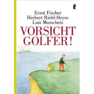    Herbert Riehl Heyse, Luis Murschetz, Ernst Fischer Bücher