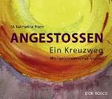 angestossen ein kreuzweg katharina horn autor elmar gruber autor 