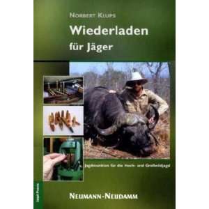 Wiederladen für Jäger  Norbert Klups Bücher