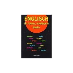 Englisch für kleine, intelligente Kinder  Miodrag Grubisic 