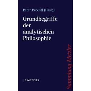 Grundbegriffe der analytischen Philosophie  Peter Prechtl 