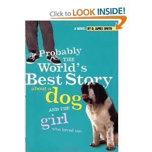 Probably the Worlds Best Story About a Dog and the Girl Who Loved Me