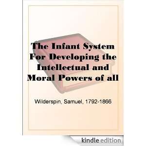 The Infant System For Developing the Intellectual and Moral Powers of 