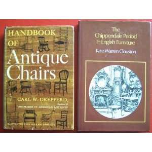 Chippendale Period in English Furniture and Handbook of Antique Chairs 