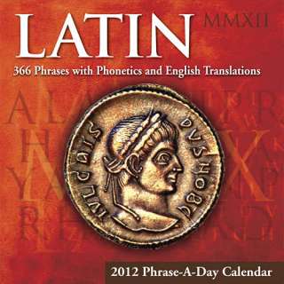 Latin Phrase A Day 2012 Desk Calendar  