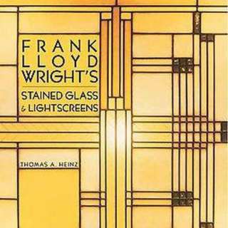 Frank Lloyd Wrights Stained Glass & Lightscreens (Paperback).Opens in 