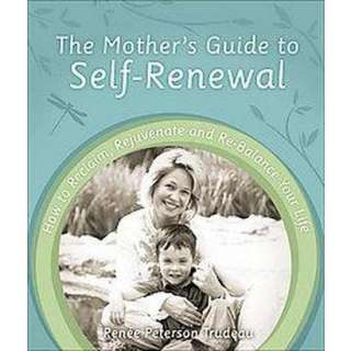 The Mothers Guide to Self Renewal (Paperback).Opens in a new window