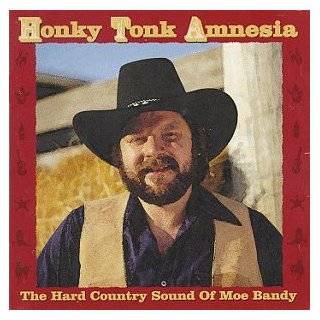 Honky Tonk Amnesia The Hard Country Sound Of Moe Bandy