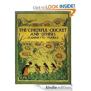 THE CHEERFUL CRICKET AND OTHERS (illustrated) JEANNETTE MARKS, EDITH 