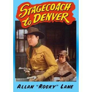 Stagecoach to Denver ~ Allan Lane, Roy Barcroft, Robert Blake and 