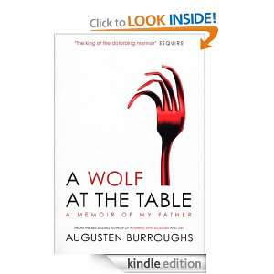 Wolf at the Table Augusten Burroughs  Kindle Store