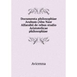  de rebus studio Aristotelicae philosophiae . Avicenna Books