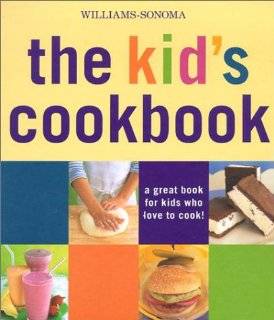   great book for kids who love to cook (Williams Sonoma Lifestyles