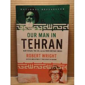  Our Man in Tehran Robert Wright Books
