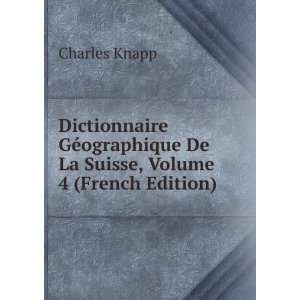   La Suisse, Volume 4 (French Edition) Charles Knapp  Books