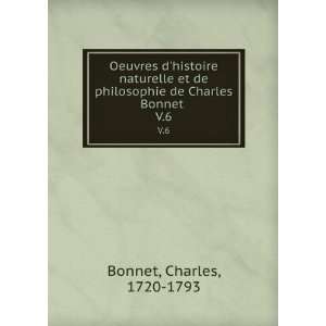   philosophie de Charles Bonnet . V.6 Charles, 1720 1793 Bonnet Books
