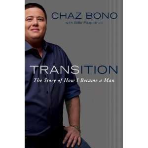   The Story of How I Became a Man [Hardcover] Chaz Bono (Author) Books