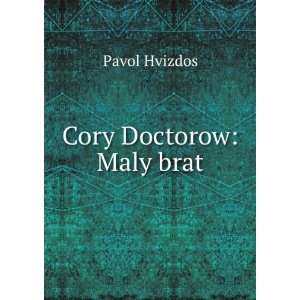 Cory Doctorow Maly brat Pavol Hvizdos  Books