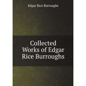   Collected Works of Edgar Rice Burroughs Edgar Rice Burroughs Books