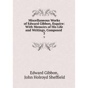  Miscellaneous Works of Edward Gibbon, Esquire With 