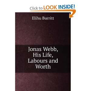    Jonas Webb, His Life, Labours and Worth Elihu Burritt Books