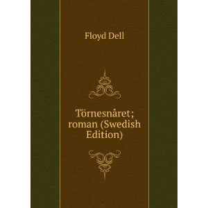    TÃ¶rnesnÃ¥ret; roman (Swedish Edition) Floyd Dell Books