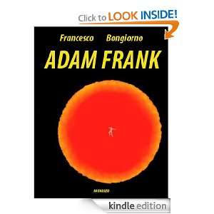 Adam Frank (Italian Edition) Francesco Bongiorno  Kindle 