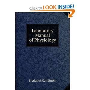   Manual of Physiology Frederick Carl Busch  Books