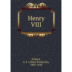  Henry VIII A. F. (Albert Frederick), 1869 1948 Pollard 