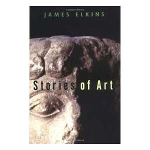 Stories of Art James Elkins  Books