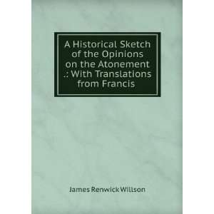   . With Translations from Francis . James Renwick Willson Books