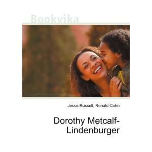    Dorothy Metcalf Lindenburger Ronald Cohn Jesse Russell Books
