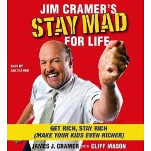  Jim Cramers Stay Mad for Life Get Rich, Stay Rich (Make 