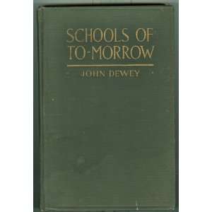  Schools of Tomorrow John & Dewey, Evelyn Dewey Books