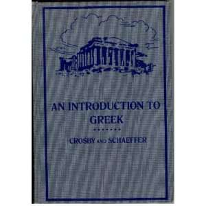   Introduction to Greek Henry Lamar Crosby, John Nevin Schaeffer Books