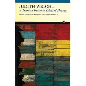  A Human Pattern Selected Poems [Paperback] Judith Wright Books