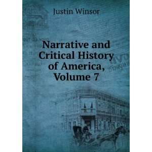   and Critical History of America, Volume 7 Justin Winsor Books