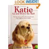 Katie Up and Down the Hall The True Story of How One Dog Turned Five 