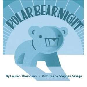  [POLAR BEAR NIGHT] BY Thompson, Lauren (Author) Scholastic 