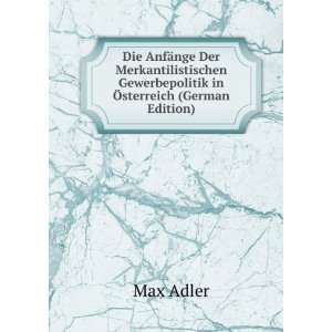   Gewerbepolitik in Ã sterreich (German Edition) Max Adler Books