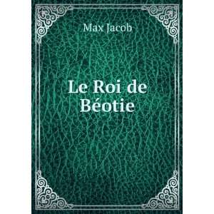  Le Roi de BÃ©otie Max Jacob Books